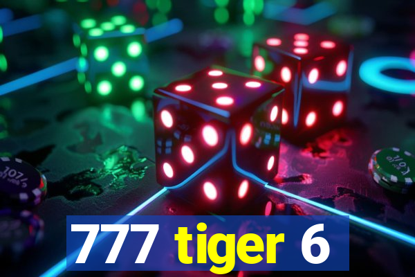 777 tiger 6